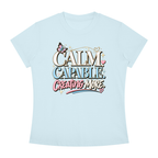 Calm Capable Creating More T‑Shirt — Positive Inspirational Graphic Tee