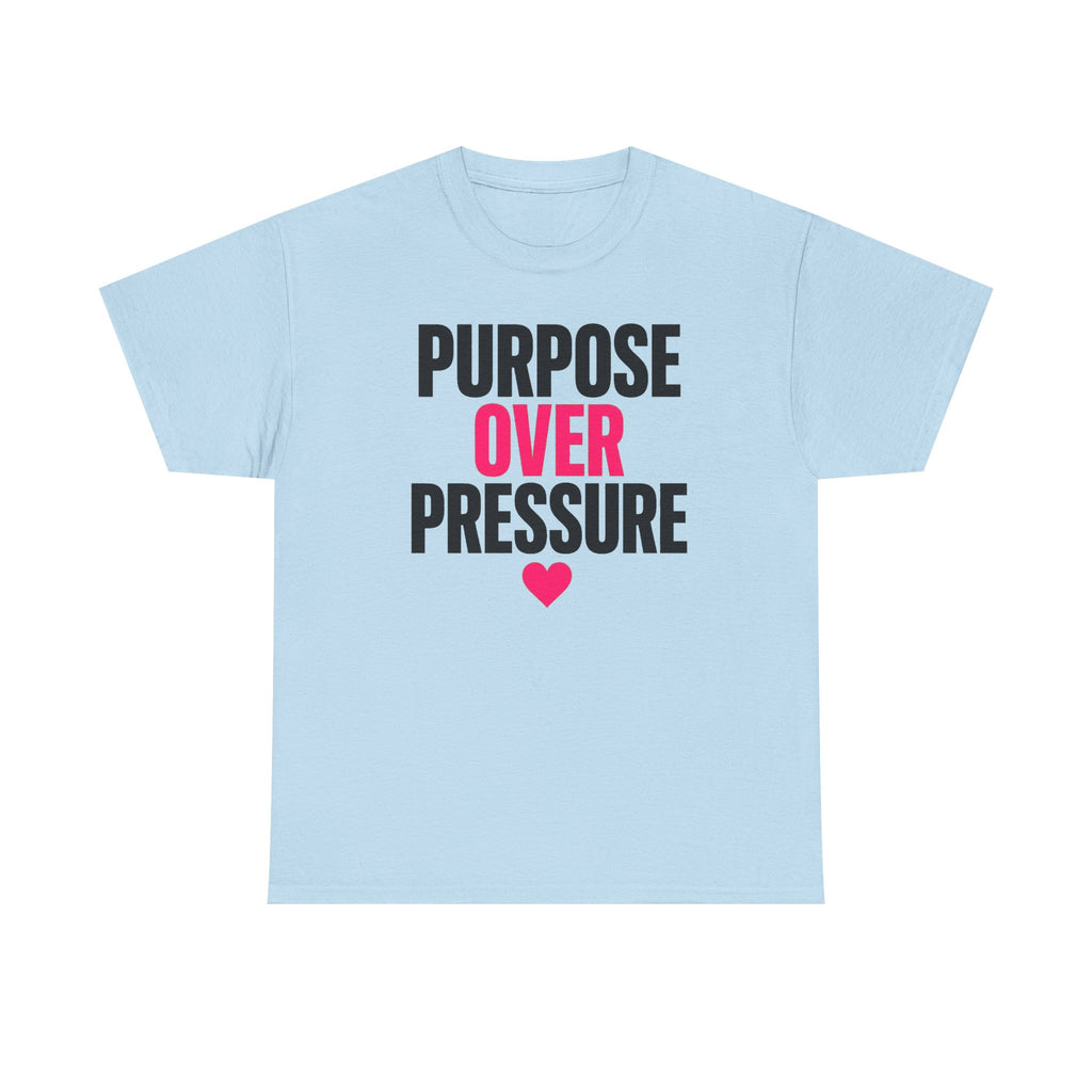 Purpose Over Pressure T‑Shirt — Motivational Graphic Tee