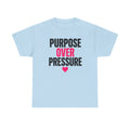 Purpose Over Pressure T‑Shirt — Motivational Graphic Tee