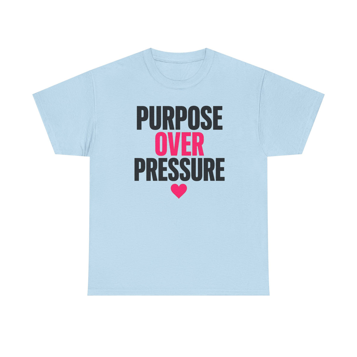 Purpose Over Pressure T‑Shirt — Motivational Graphic Tee