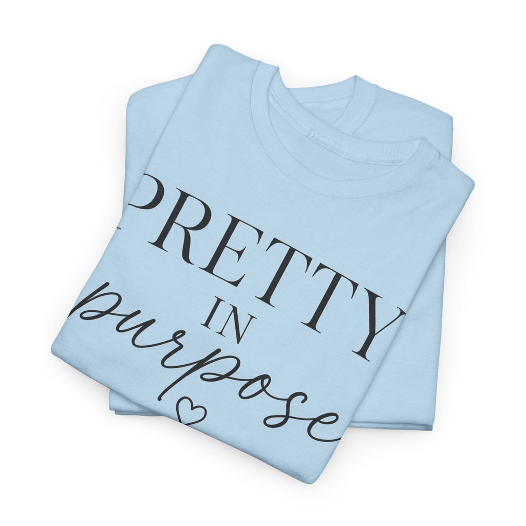 Pretty in Purpose Tee — Inspirational Women's Graphic T‑Shirt