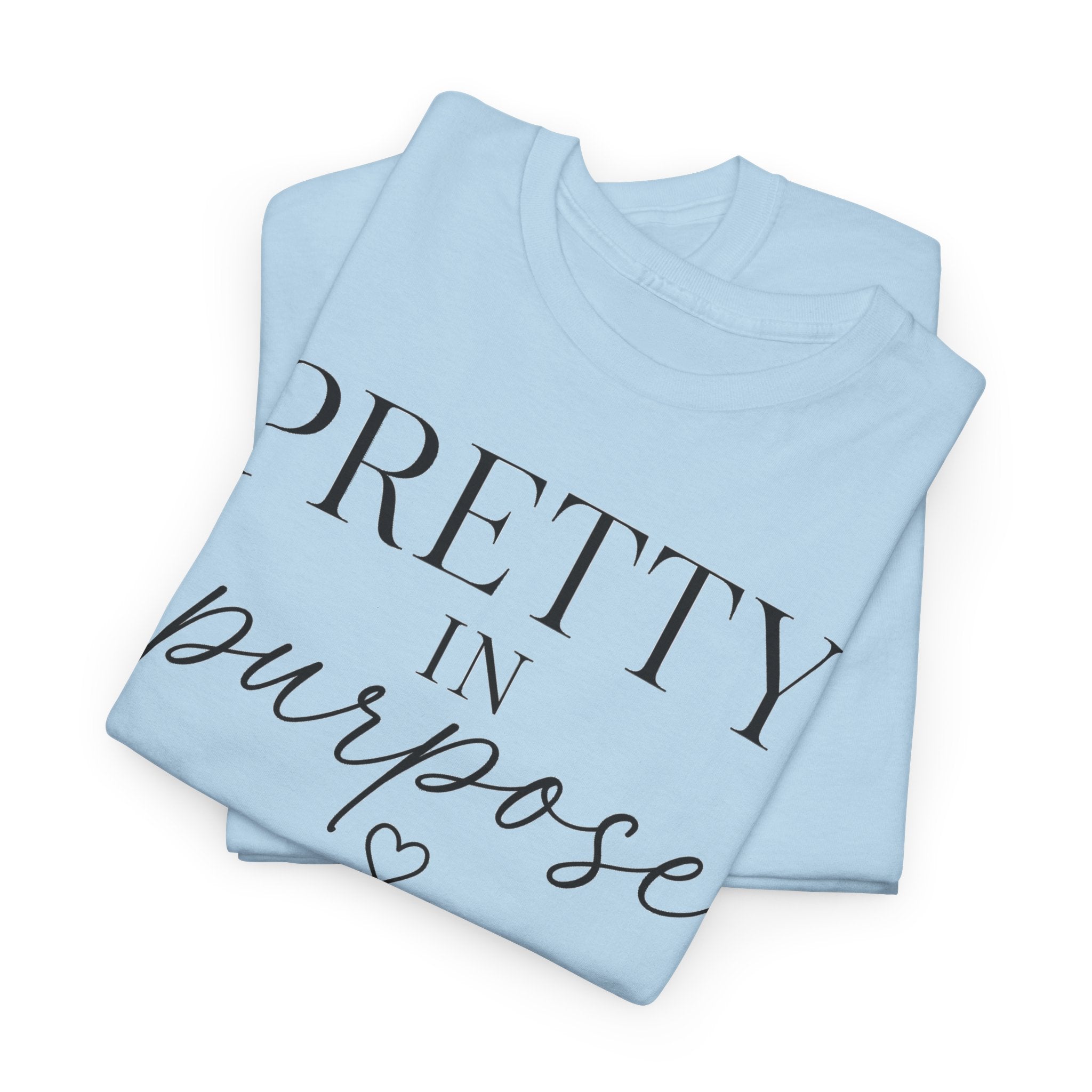 Pretty in Purpose Tee — Inspirational Women's Graphic T‑Shirt