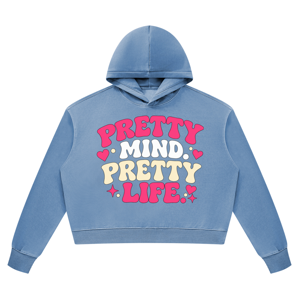 Pretty Mind Pretty Life Vintage Wash Heavyweight Hoodie