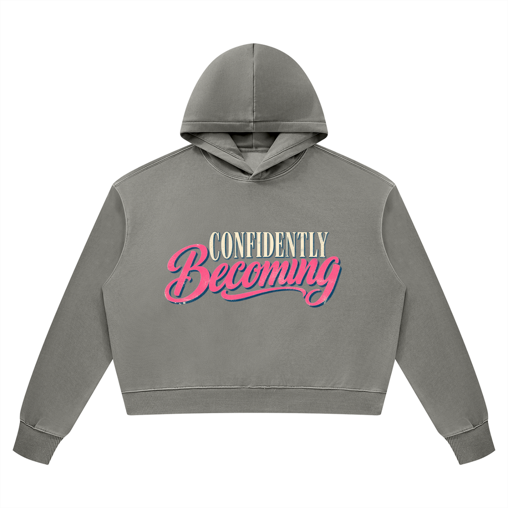 Confidently Becoming Vintage Wash Heavyweight Hoodie
