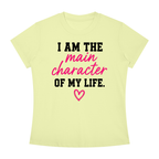 I Am The Main Character Of My Life T-Shirt