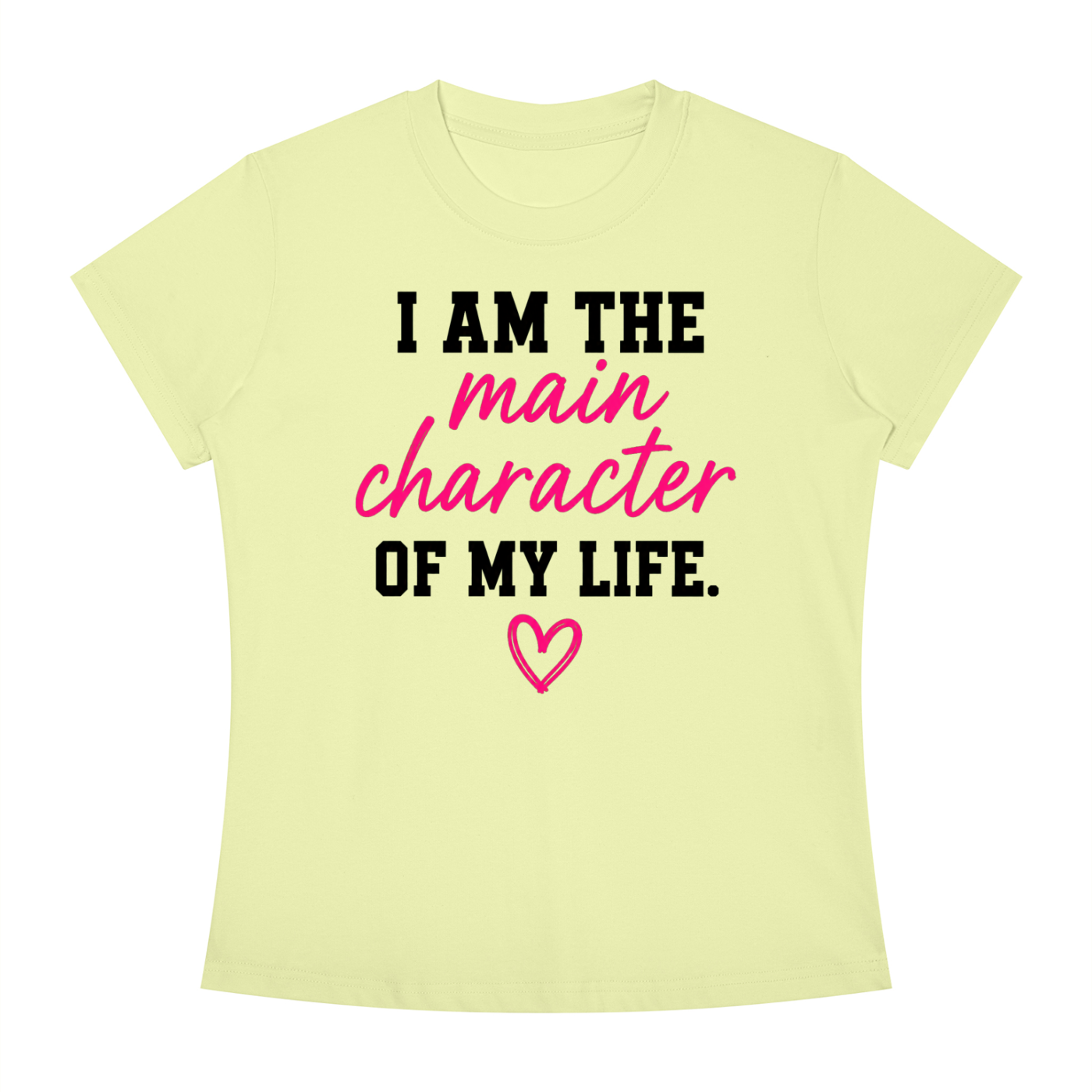 I Am The Main Character Of My Life T-Shirt