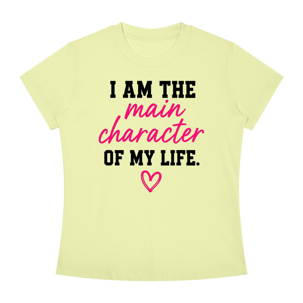 I Am The Main Character Of My Life T-Shirt