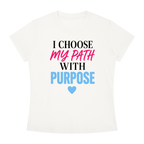 I Choose My Path With Purpose T‑Shirt — Inspirational Motivational Tee