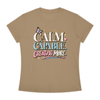 Calm Capable Creating More T‑Shirt — Positive Inspirational Graphic Tee