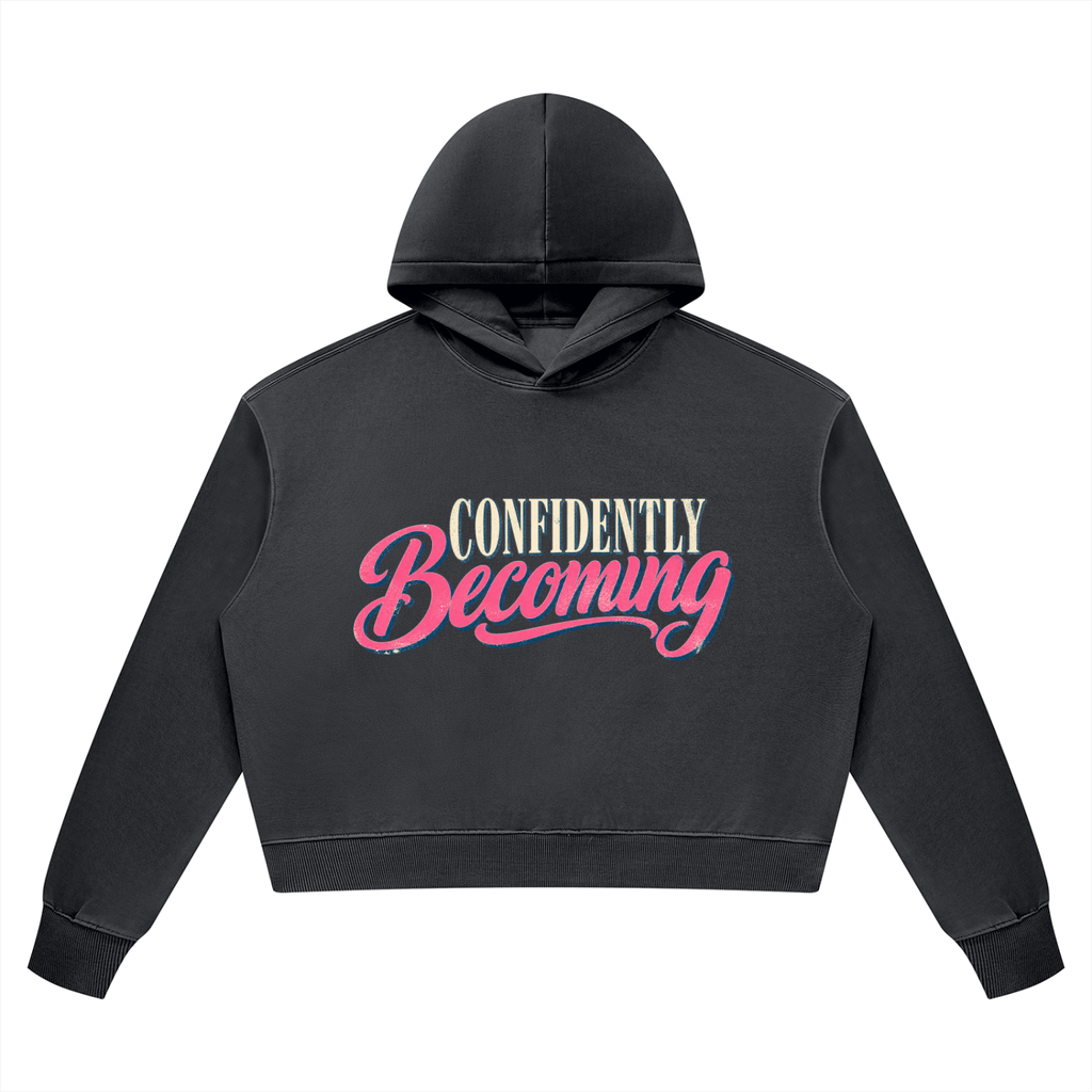 Confidently Becoming Vintage Wash Heavyweight Hoodie