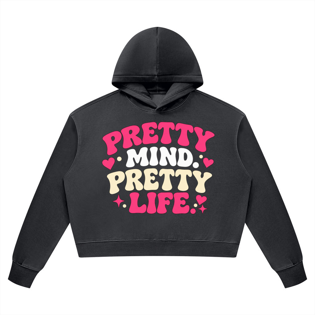 Pretty Mind Pretty Life Vintage Wash Heavyweight Hoodie