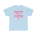 Pretty on Purpose T-Shirt — Inspirational Pink Graphic Tee