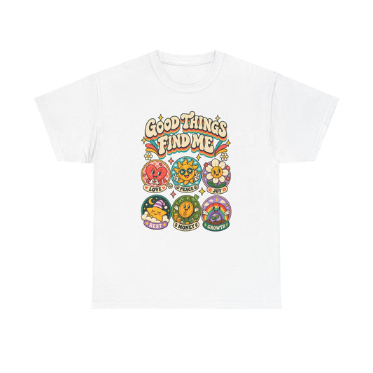 Good Things Find Me T-Shirt — Retro Positive Vibes Graphic Tee