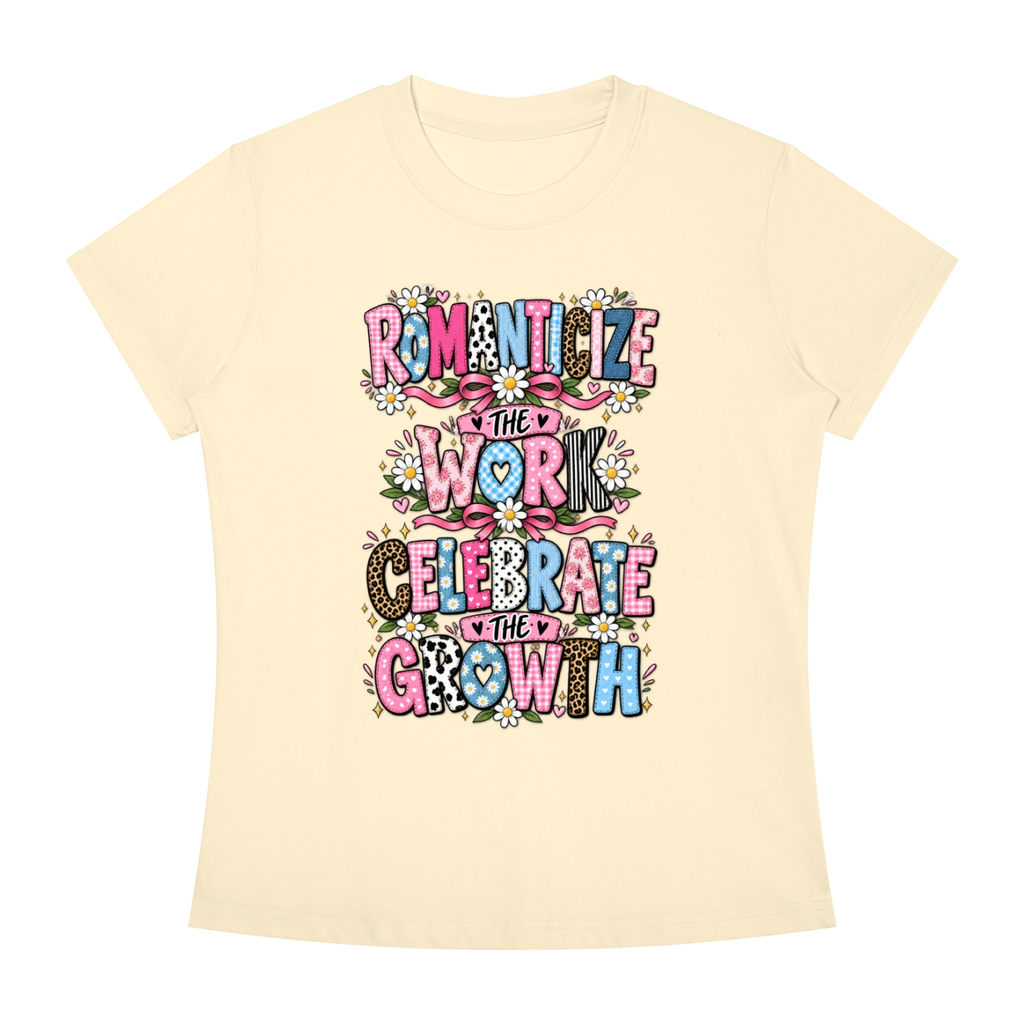 Romanticize the Work Celebrate the Growth Tee