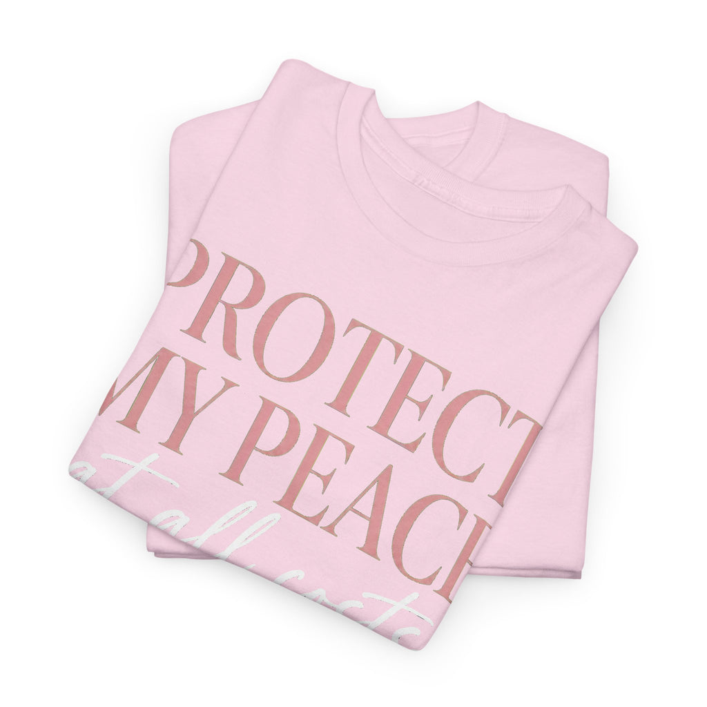 Protect My Peace Tee — "Protect My Peace at All Costs" Graphic T-Shirt