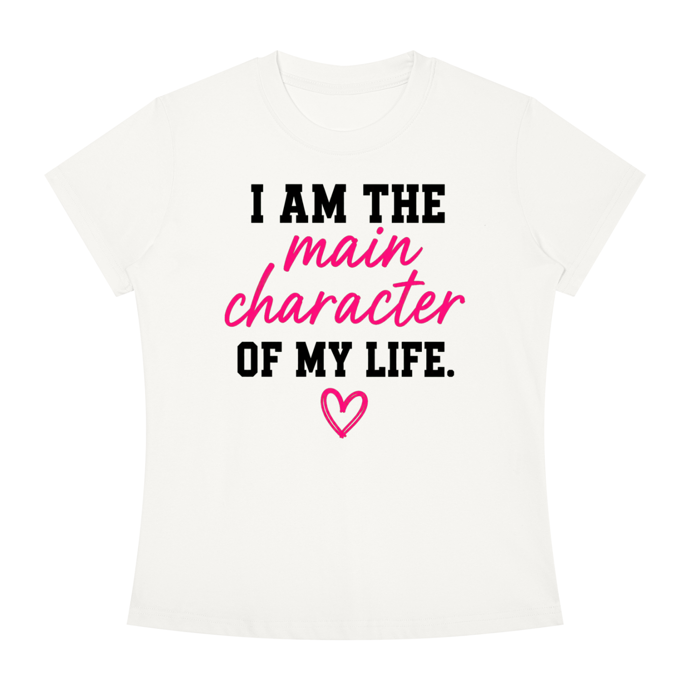 I Am The Main Character Of My Life T-Shirt