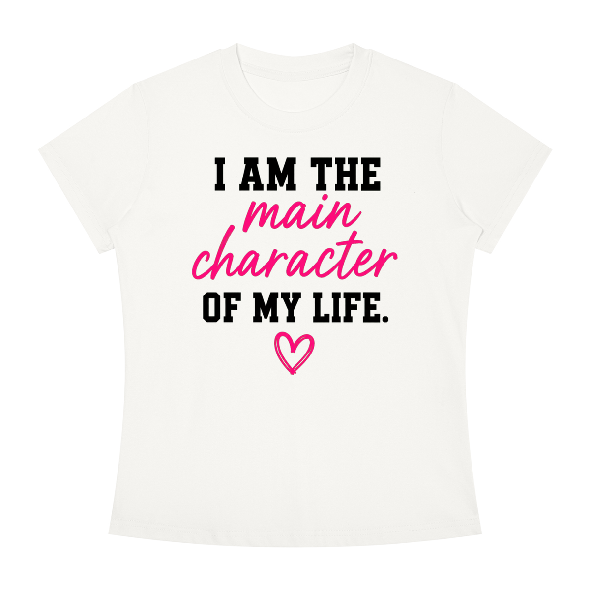 I Am The Main Character Of My Life T-Shirt