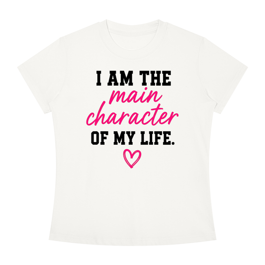 I Am The Main Character Of My Life T-Shirt