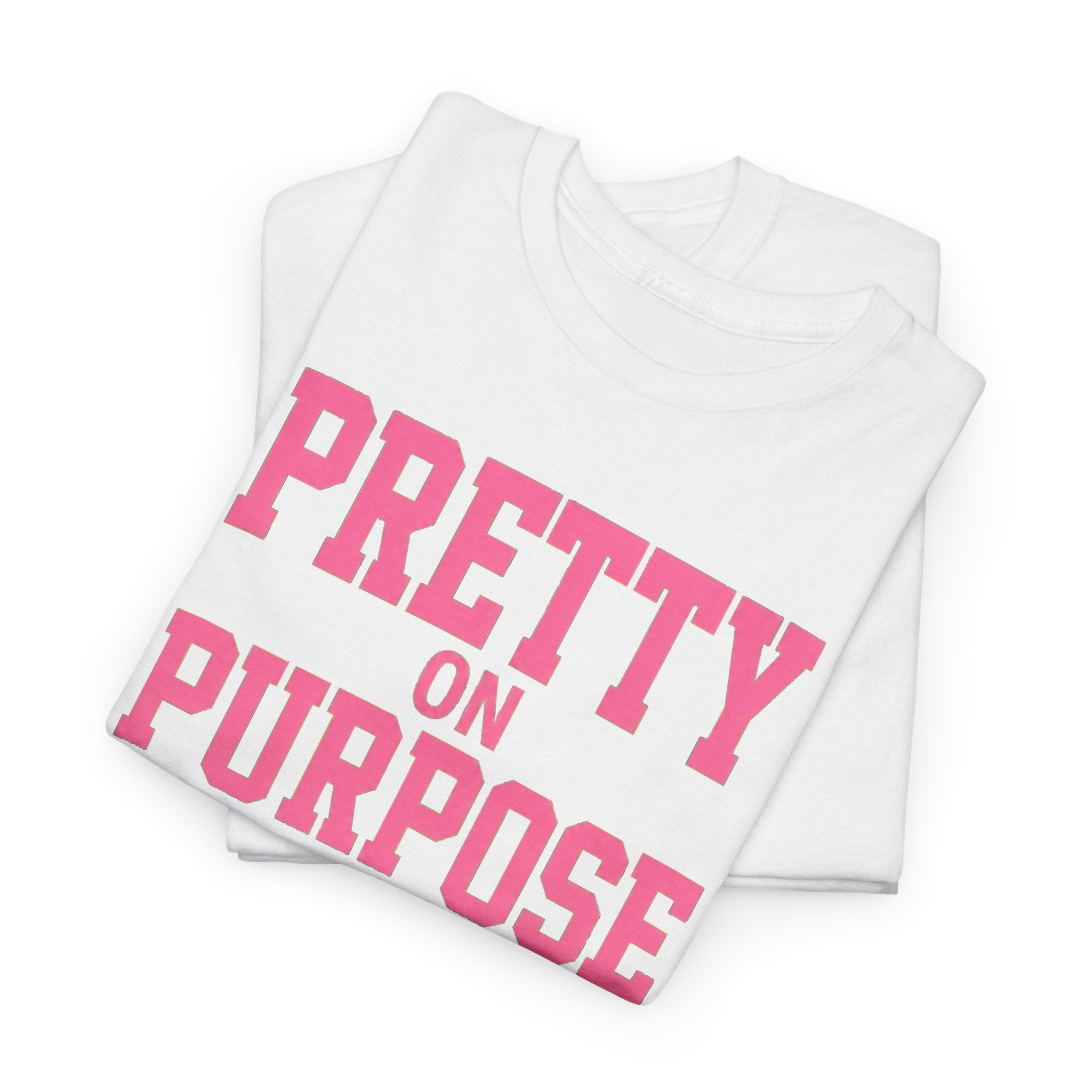 Pretty on Purpose T-Shirt — Inspirational Pink Graphic Tee