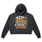 Keep Going You're Closer Vintage Wash Heavyweight Hoodie