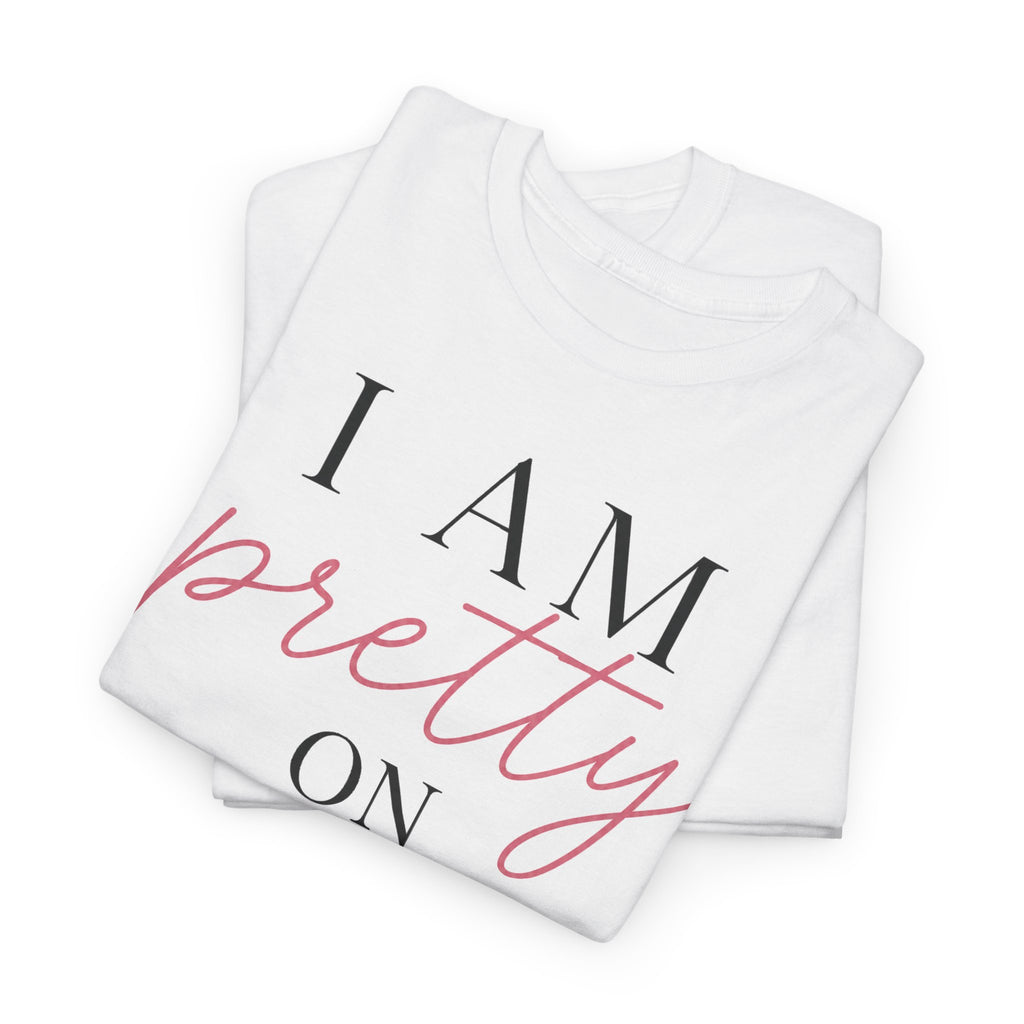 I Am Pretty On Purpose Tee - Feminine Empowerment Graphic T‑Shirt