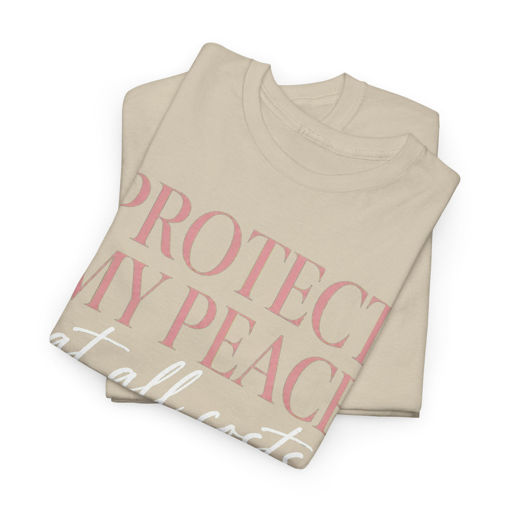 Protect My Peace Tee — "Protect My Peace at All Costs" Graphic T-Shirt
