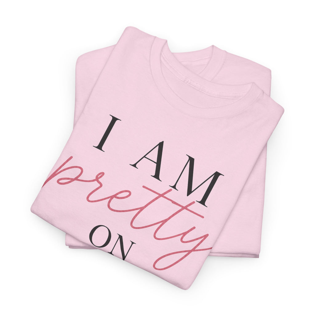 I Am Pretty On Purpose Tee - Feminine Empowerment Graphic T‑Shirt