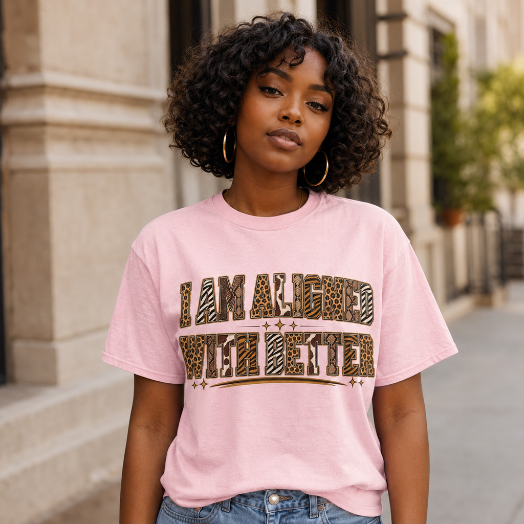 I Am Align With Better Tee — Leopard Text Graphic T-Shirt