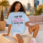 I Am The Main Character Of My Life T-Shirt