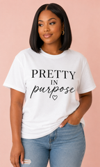 Pretty in Purpose Tee — Inspirational Women's Graphic T‑Shirt