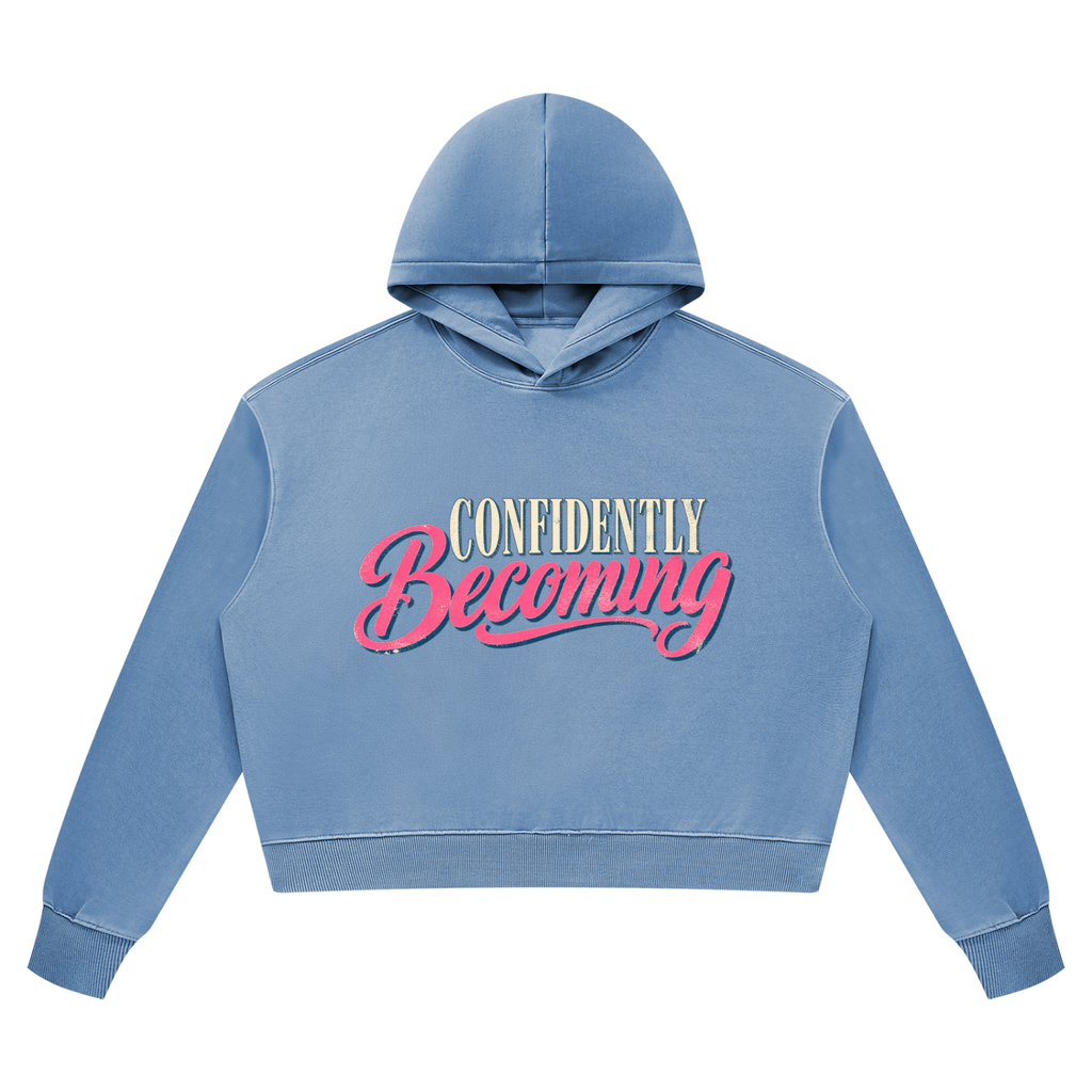 Confidently Becoming Vintage Wash Heavyweight Hoodie