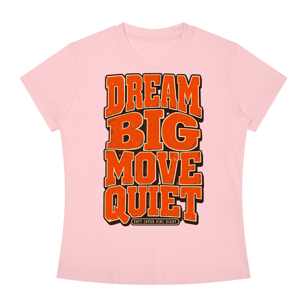Dream Big Move Quiet