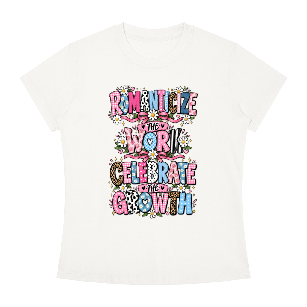 Romanticize the Work Celebrate the Growth Tee