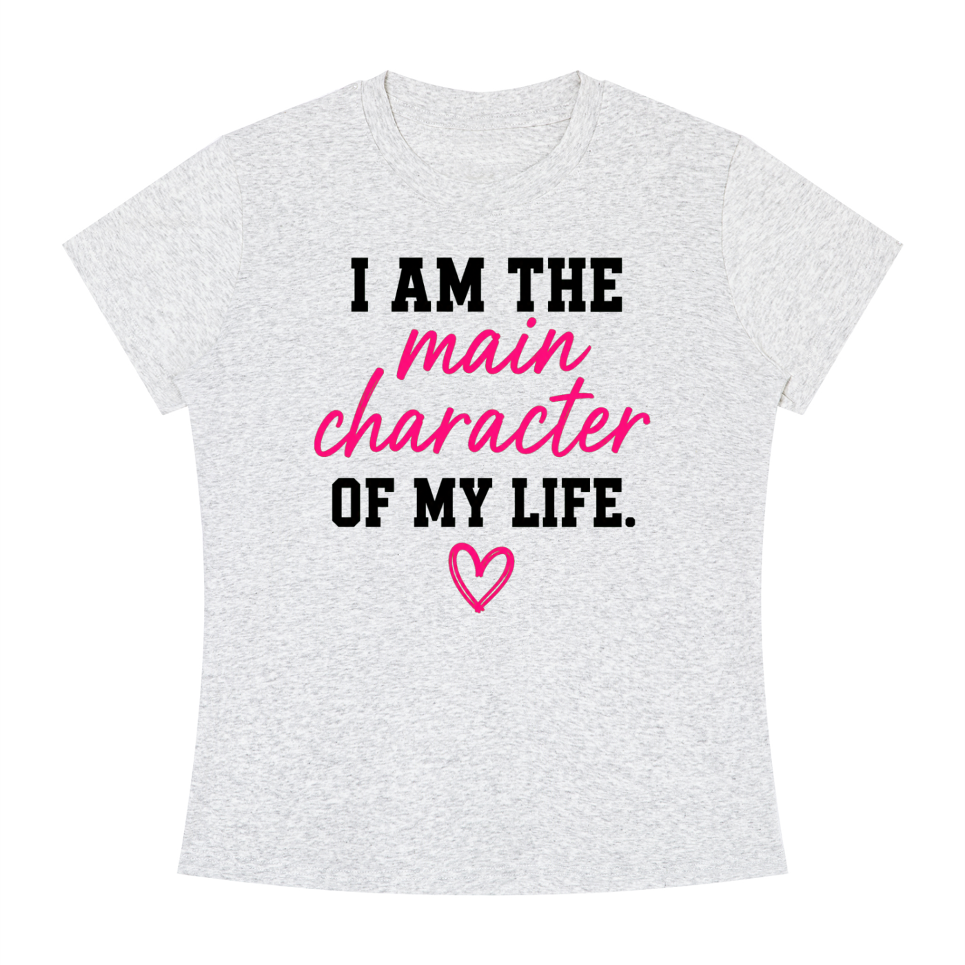 I Am The Main Character Of My Life T-Shirt