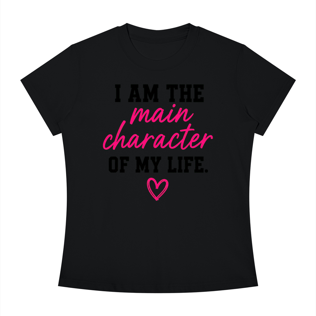 I Am The Main Character Of My Life T-Shirt