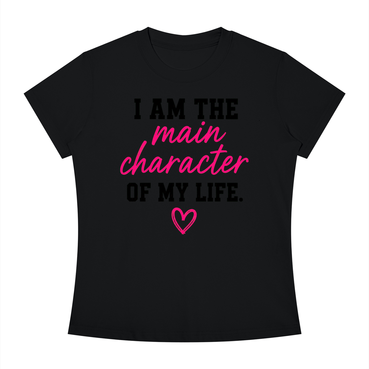 I Am The Main Character Of My Life T-Shirt