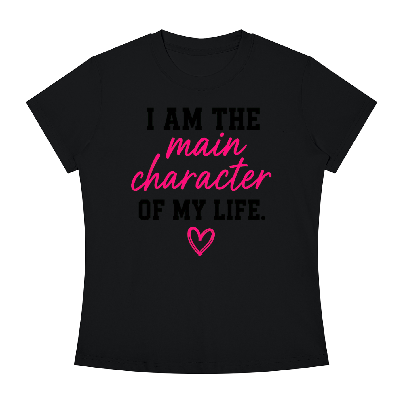 I Am The Main Character Of My Life T-Shirt