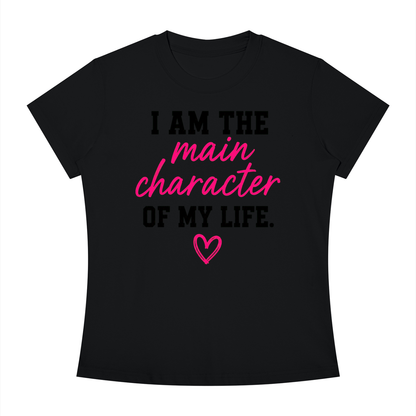 I Am The Main Character Of My Life T-Shirt