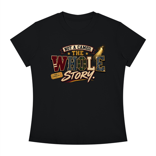 Not a Cameo — "The Whole Story" Graphic Tee