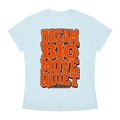 Dream Big Move Quiet
