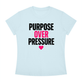 Purpose Over Pressure T‑Shirt — Motivational Graphic Tee