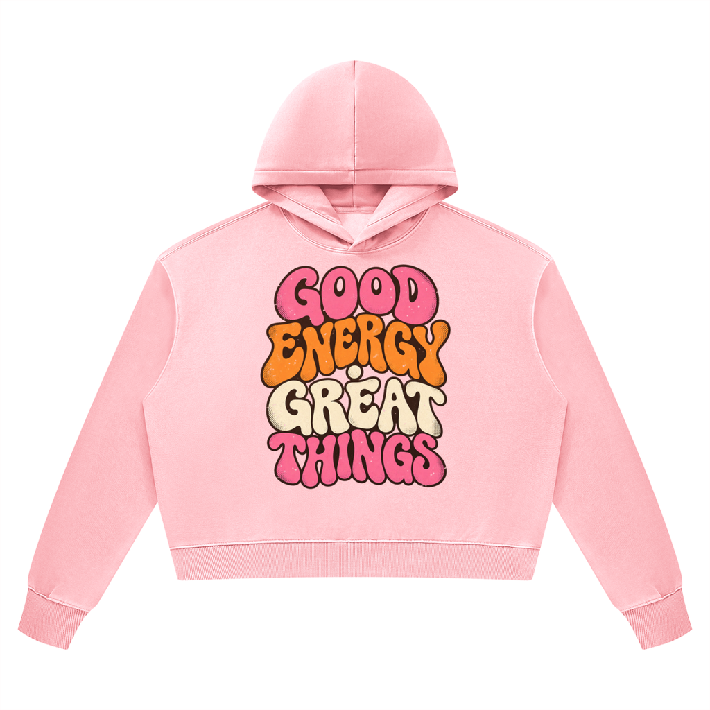 Good Energy Great Things Vintage Wash Heavyweight Hoodie
