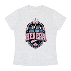 Her Life Her Rules Her Era T-Shirt — Feminist Empowerment Graphic Tee