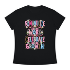 Romanticize the Work Celebrate the Growth Tee