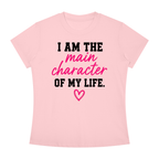 I Am The Main Character Of My Life T-Shirt