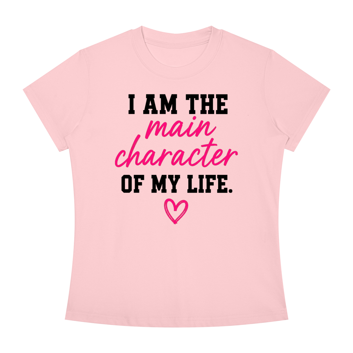 I Am The Main Character Of My Life T-Shirt