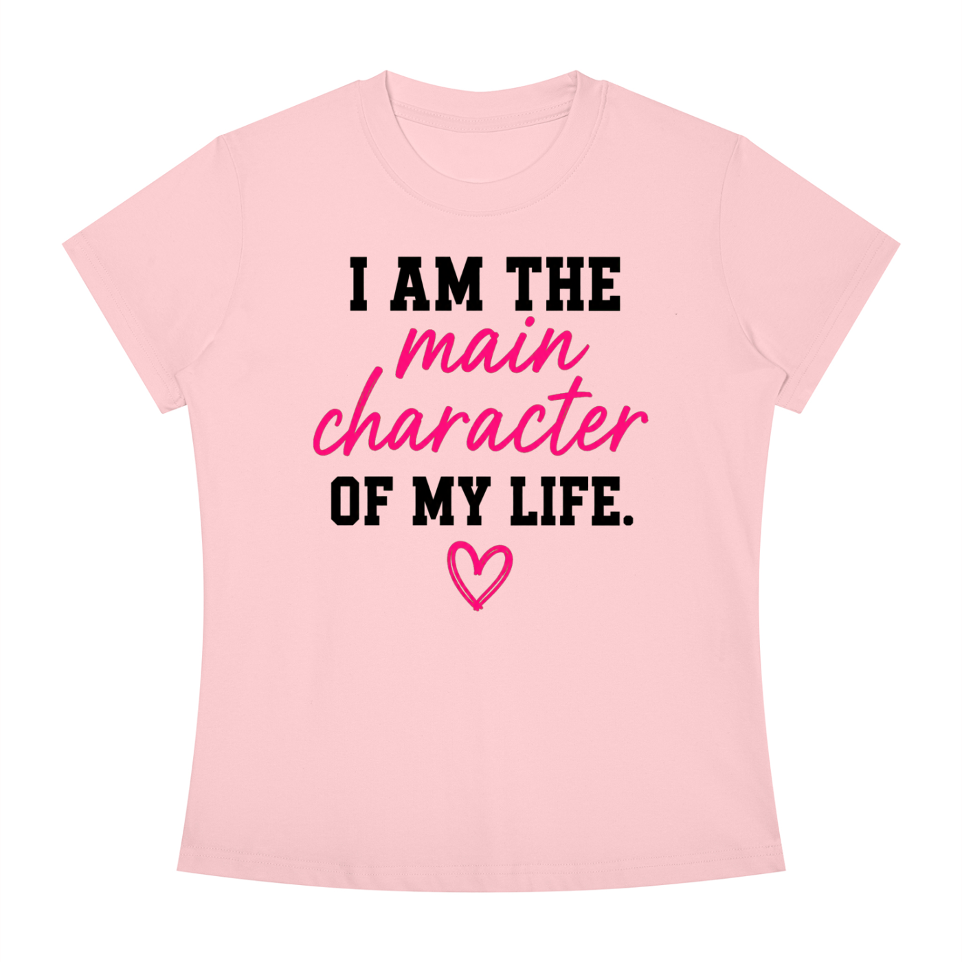 I Am The Main Character Of My Life T-Shirt