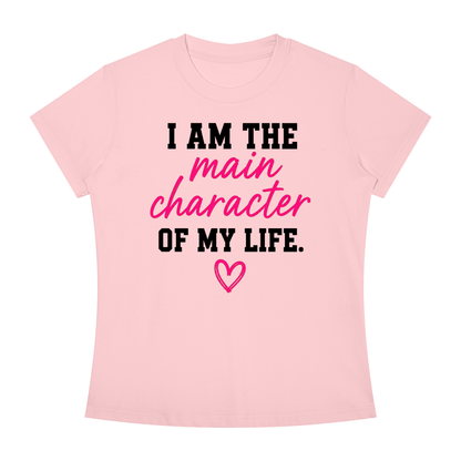 I Am The Main Character Of My Life T-Shirt
