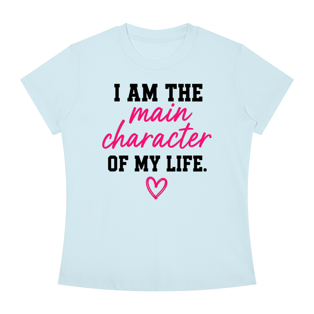 I Am The Main Character Of My Life T-Shirt