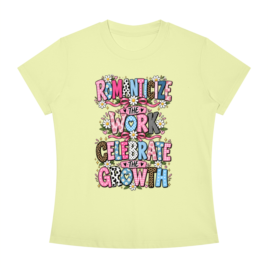 Romanticize the Work Celebrate the Growth Tee